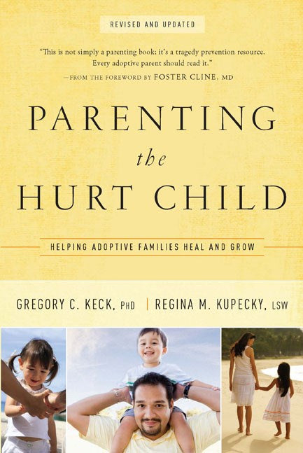 Parenting The Hurt Child (Revised & Updated)