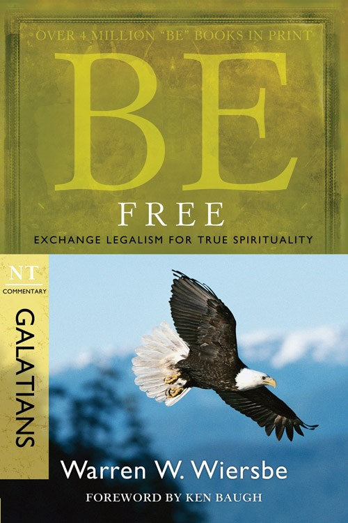 Be Free (Galatians) (Be Series Commentary)