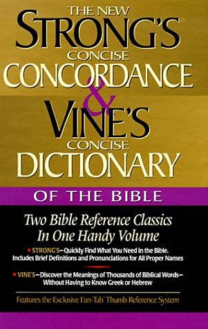 Strong's Concise Concordance & Vine's Concise Dictionary