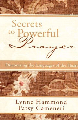 Secrets To Powerful Prayer