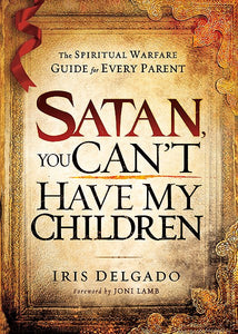 Satan  You Can't Have My Children