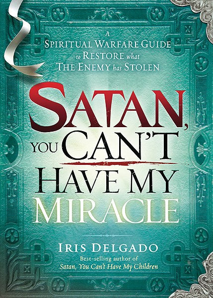 Satan  You Can't Have My Miracle