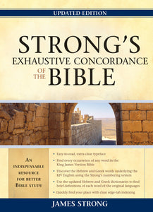 Strong's Exhaustive Concordance Of The Bible (Updated Edition)
