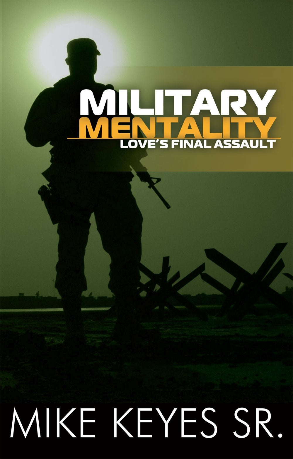 Military Mentality: Loves Final Assault