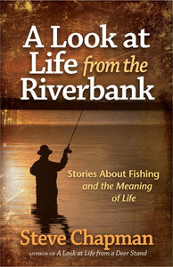 A Look At Life From A Riverbank