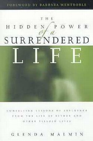 Hidden Power Of A Surrendered Life