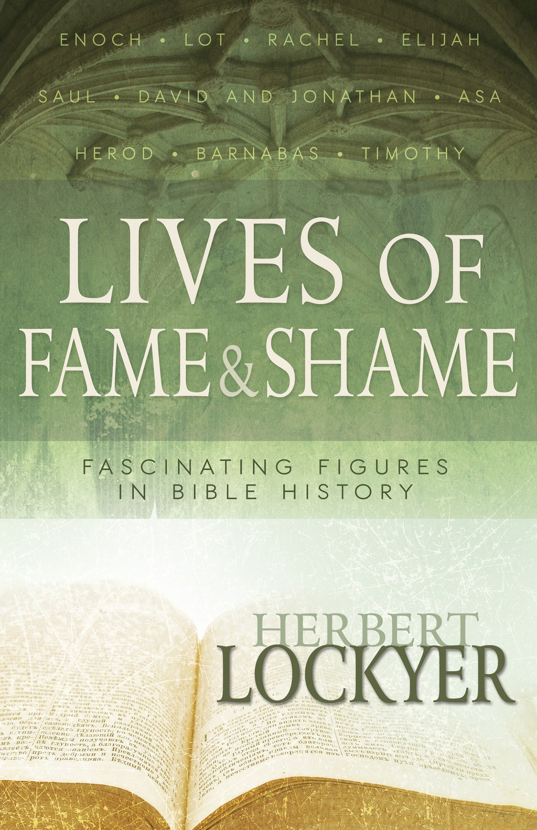 Lives Of Fame & Shame: Fascinating Figures in Bible History