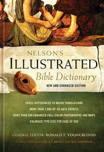 Nelson's Illustrated Bible Dictionary (New and Enhanced Edition)