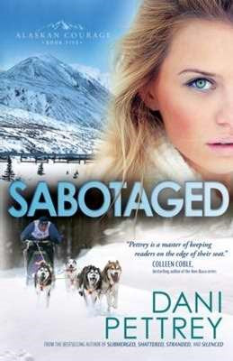 Sabotaged (Alaskan Courage #5)