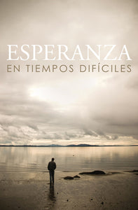 Spanish-Tract-Hope For Hard Times (Esperanza En Tiempos Dificiles) (NVI) (Pack Of 25)
