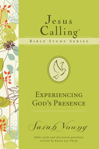 Experiencing God's Presence (Jesus Calling Bible Studies 1)