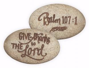 Stone-Psalm-Give Thanks To The Lord-Psalm 107:1 (2