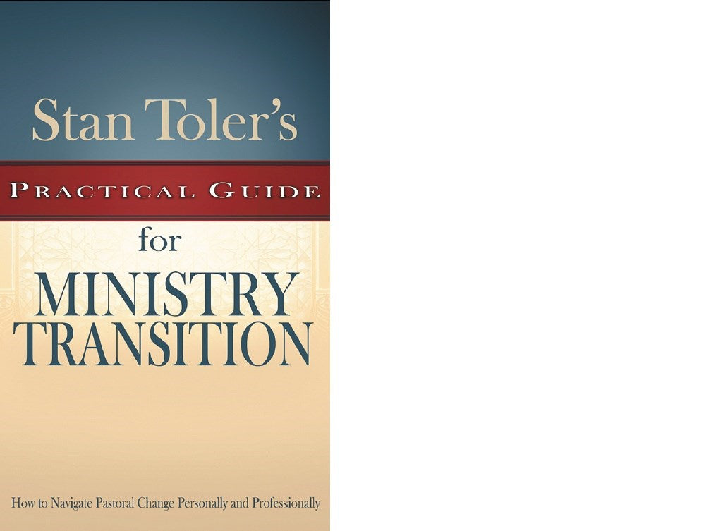 Stan Toler's Practical Guide To Ministry Transition