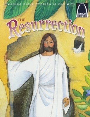 The Resurrection (Arch Books)