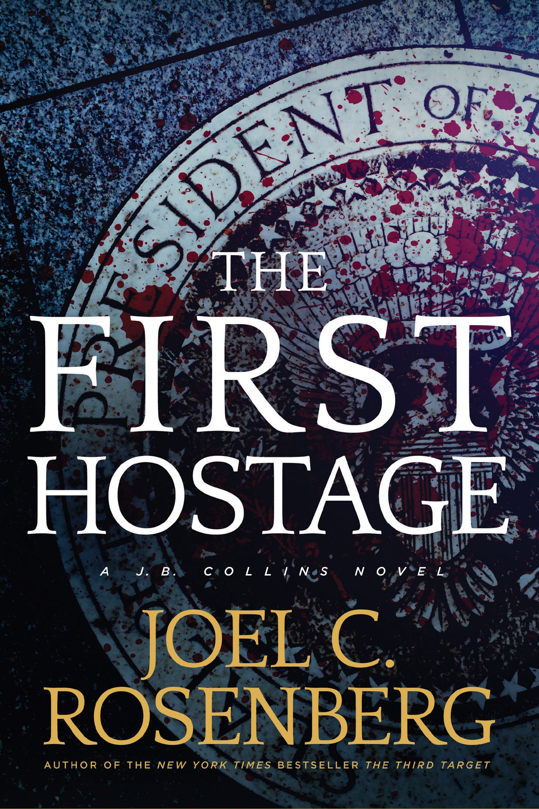 The First Hostage (A J. B. Collins Novel)-Softcover