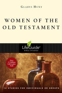 Women Of The Old Testament (LifeGuide Bible Study)