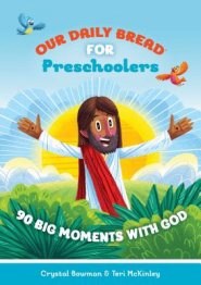 Our Daily Bread For Pre-Schoolers