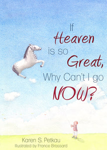 If Heaven Is So Great  Why Can't I Go Now?