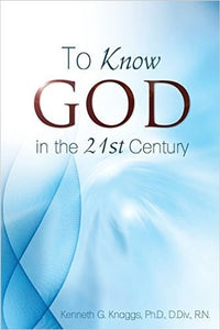 To Know God In The 21st Century
