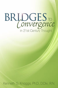 Bridges To Convergence In 21st Century Thought