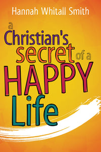 Christians Secret Of A Happy Life