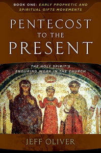 PENTECOST TO THE PRESENT: THE HOLY SPIRIT'S ENDURING WORK IN THE CHURCH-BOOK 1