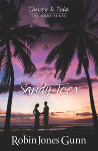 Sandy Toes  Christy & Todd The Baby Years Book 1