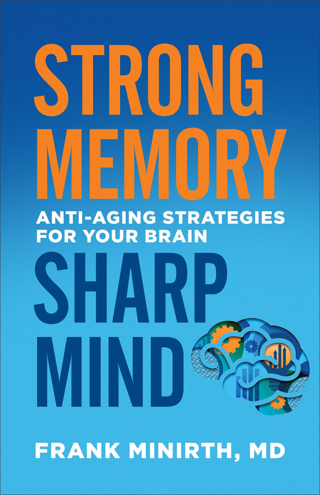 Strong Memory  Sharp Mind