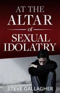 At The Altar Of Sexual Idolatry