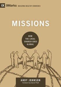 Missions (9Marks Building Healthy Churches)