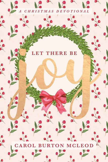LET THERE BE JOY: CHRISTMAS DEVOTIONAL