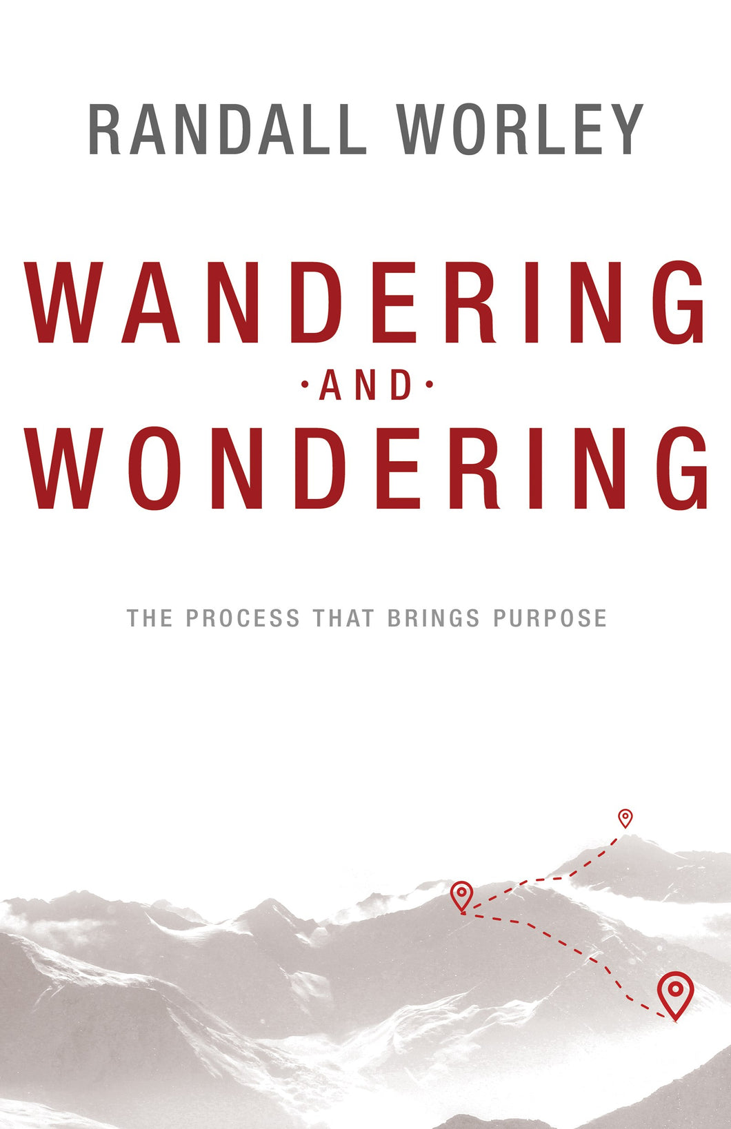 Wandering and Wondering: The Process That Brings Purpose