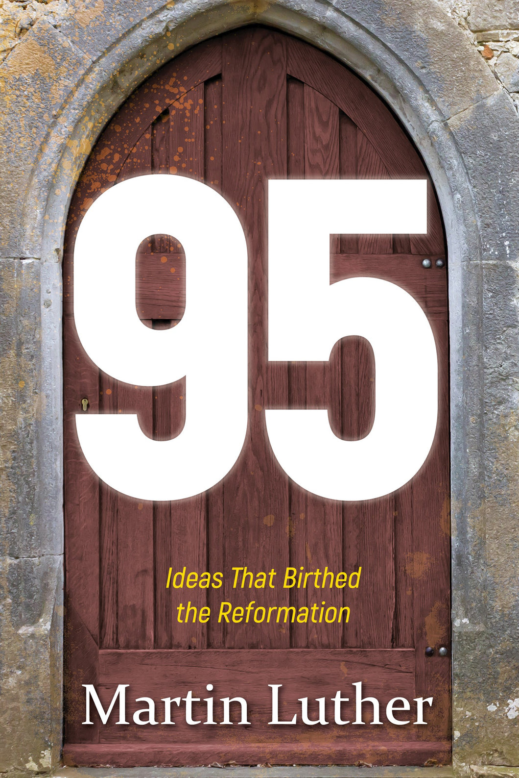 95: The Ideas That Birthed The Reformation