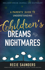 Parents Guide To Understanding Your Childrens Dreams And Nightmares