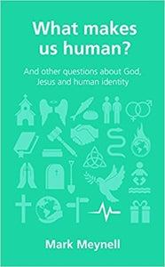 What Makes Us Human? (Questions Christian Ask)