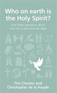 Who On Earth Is The Holy Spirit? (Questions Christians Ask)