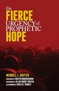 The Fierce Urgency of Prophetic Hope