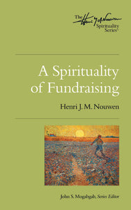 A Spirituality Of Fundraising