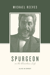 Spurgeon On The Christian Life (Theologians On The Christian Life)