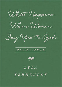 What Happens When Women Say Yes To God Devotional (Repack)