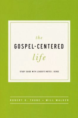 The Gospel-Centered Life Study Guide With Leader's Notes