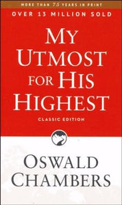 My Utmost For His Highest (Classic Edition)-Softcover