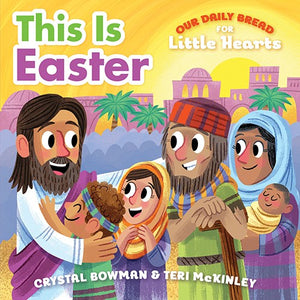 This Is Easter (Our Daily Bread For Little Hearts)