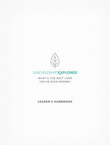 Discipleship Explored Leader's Handbook