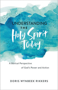Understanding The Holy Spirit Today