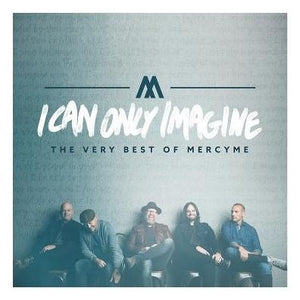 Audio CD-I Can Only Imagine: The Very Best Of Mercy Me