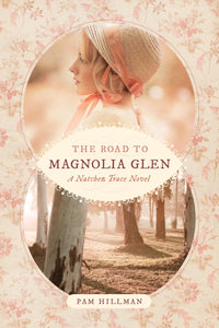 The Road To Magnolia Glen (Natchez Trace Novel #2)