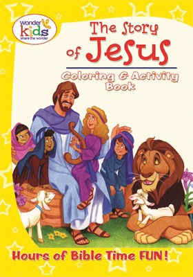 The Story Of Jesus Coloring And Activity Book (Wonder Kids)