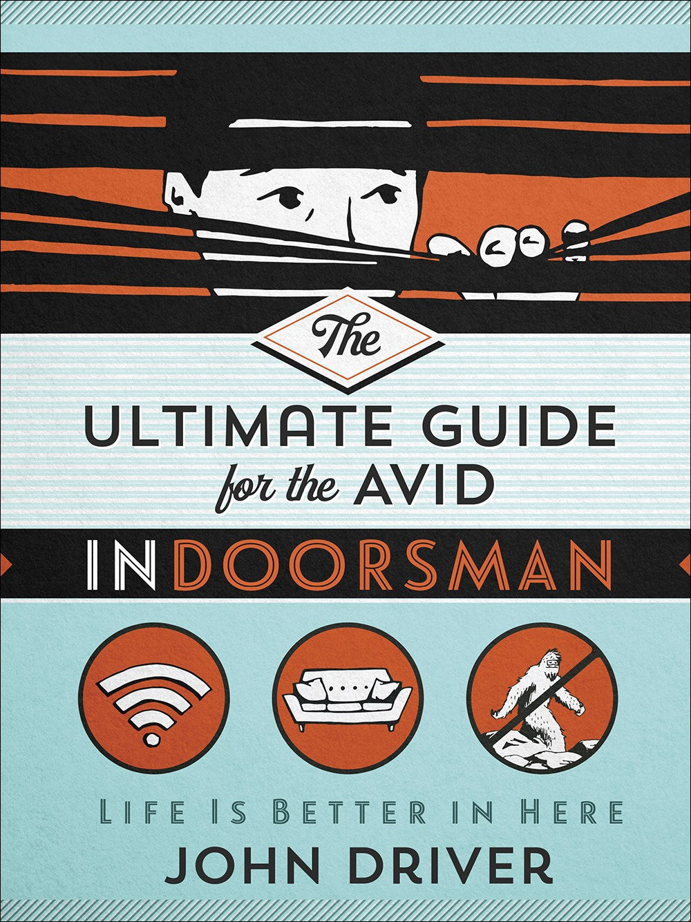 The Ultimate Guide For The Avid Indoorsman
