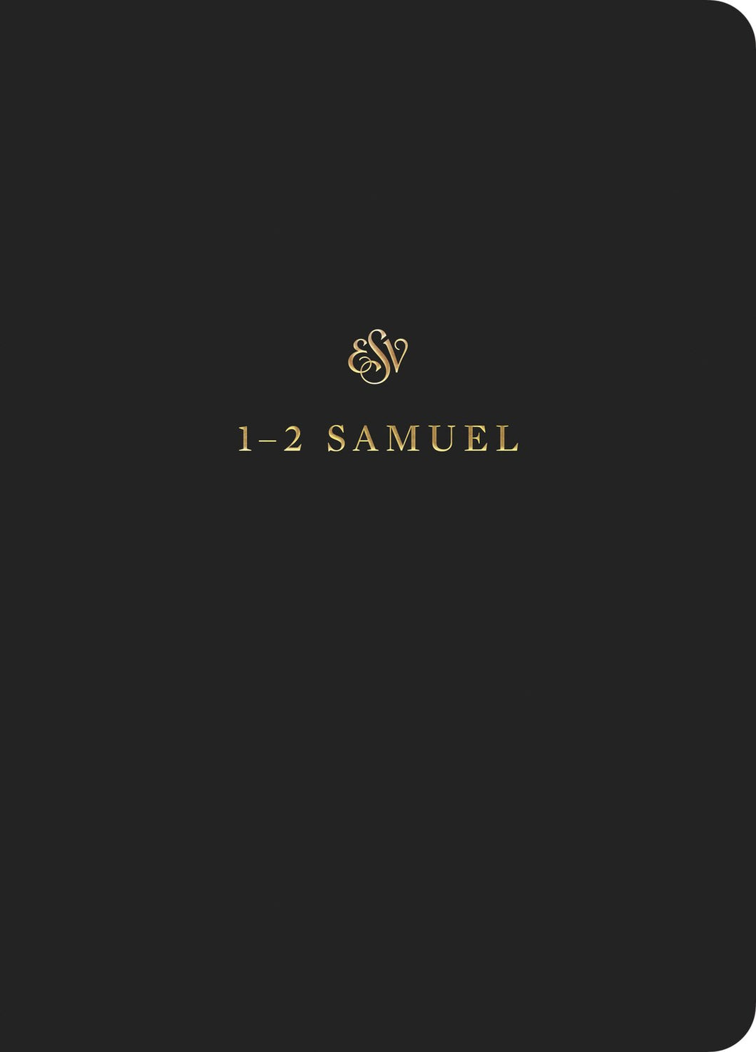 ESV Scripture Journal: 1-2 Samuel-Black Softcover